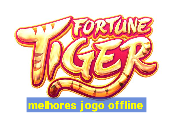 melhores jogo offline