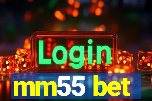 mm55 bet