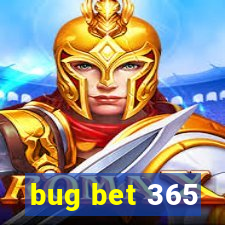 bug bet 365