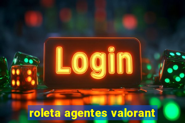 roleta agentes valorant