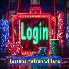 fortuna nelson wilians