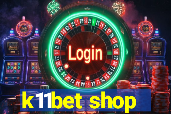 k11bet shop