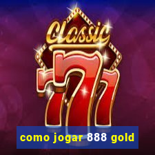 como jogar 888 gold