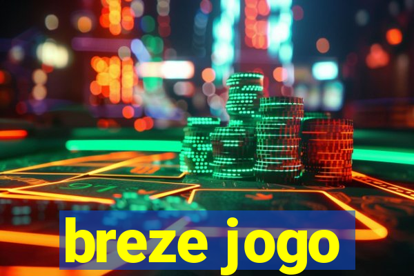 breze jogo