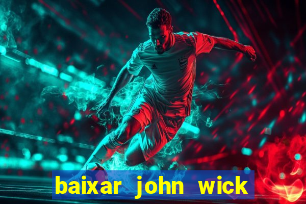 baixar john wick de volta ao jogo mega