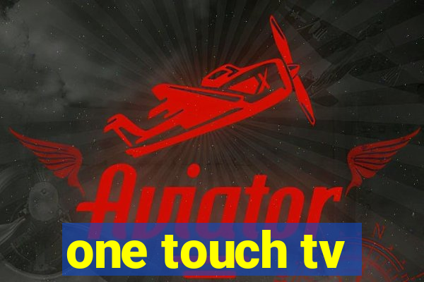 one touch tv