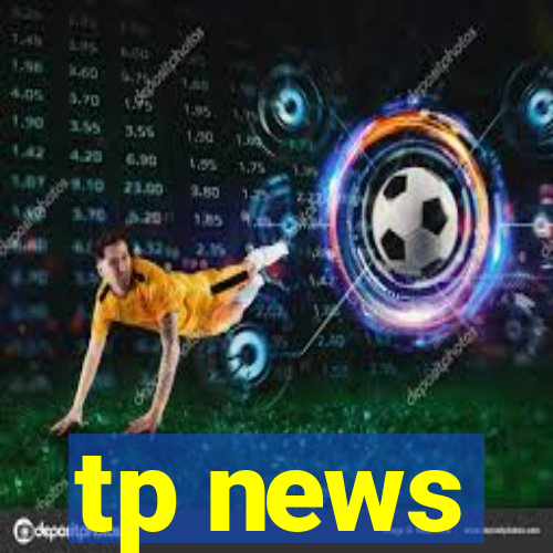 tp news