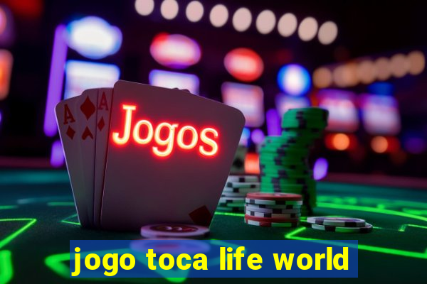 jogo toca life world