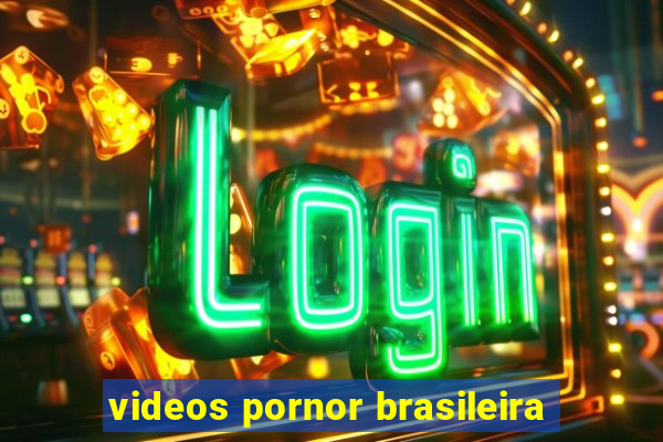 videos pornor brasileira