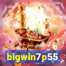 bigwin7p55