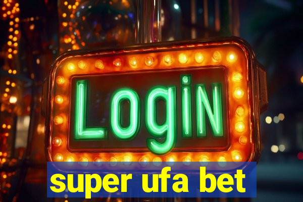 super ufa bet