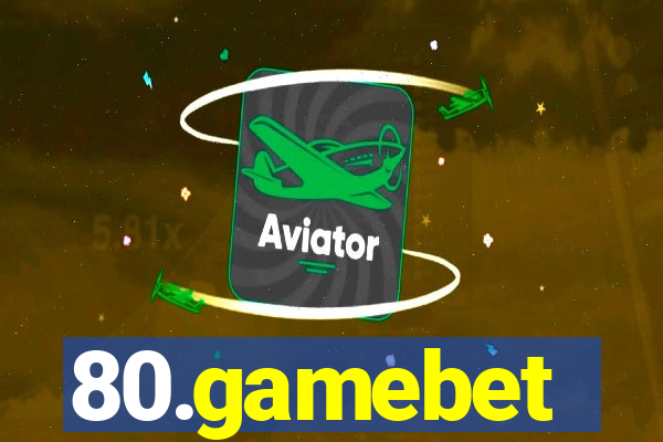 80.gamebet