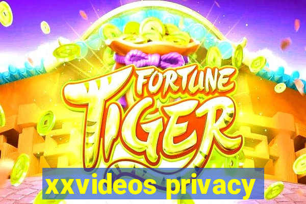 xxvideos privacy