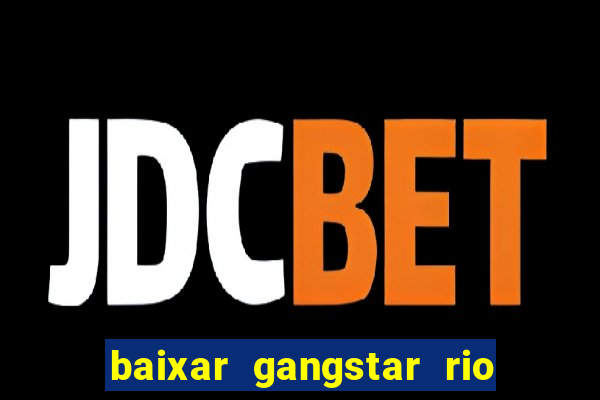 baixar gangstar rio cidade dos santos java