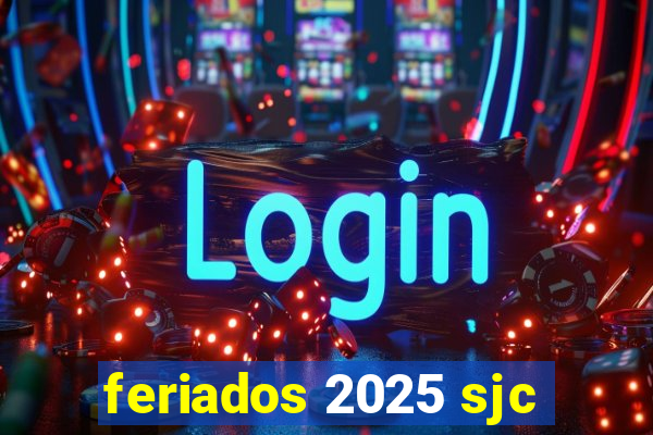 feriados 2025 sjc