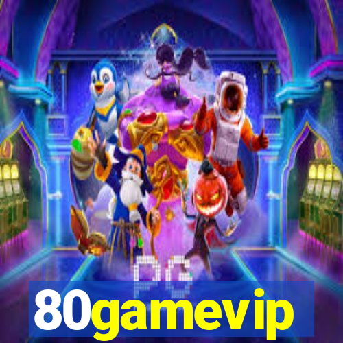 80gamevip