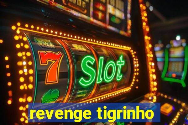 revenge tigrinho