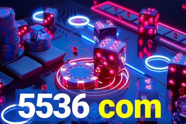 5536 com