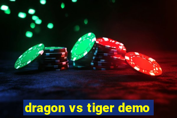 dragon vs tiger demo