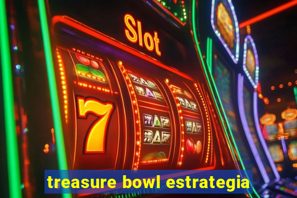 treasure bowl estrategia