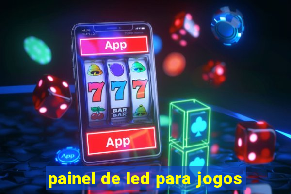 painel de led para jogos