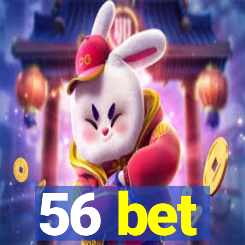 56 bet