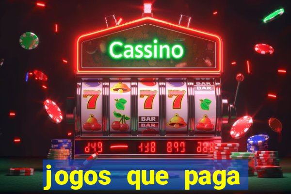 jogos que paga dinheiro de verdade sem depositar