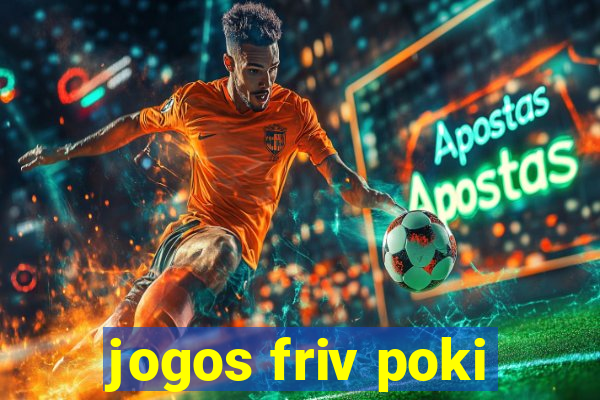 jogos friv poki