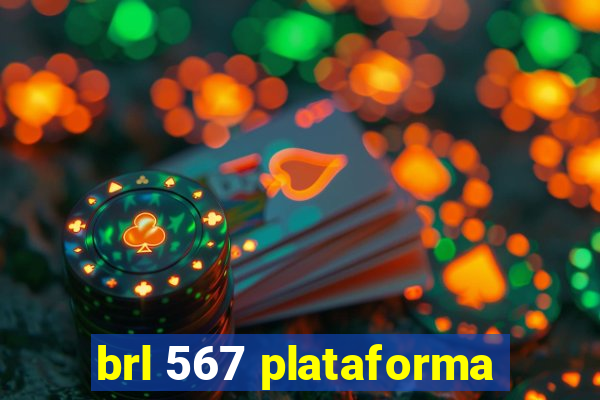 brl 567 plataforma