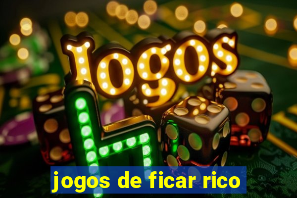 jogos de ficar rico