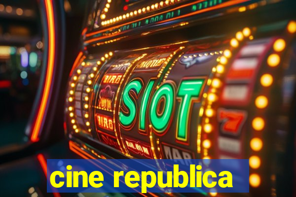 cine republica