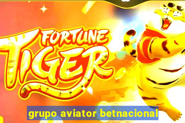 grupo aviator betnacional