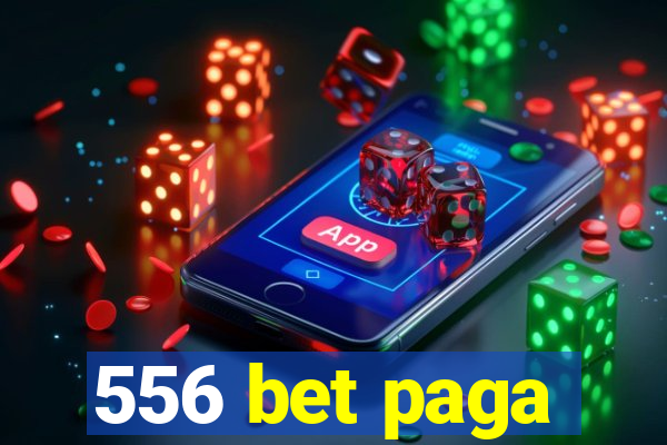 556 bet paga