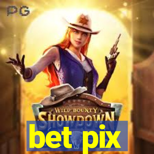 bet pix