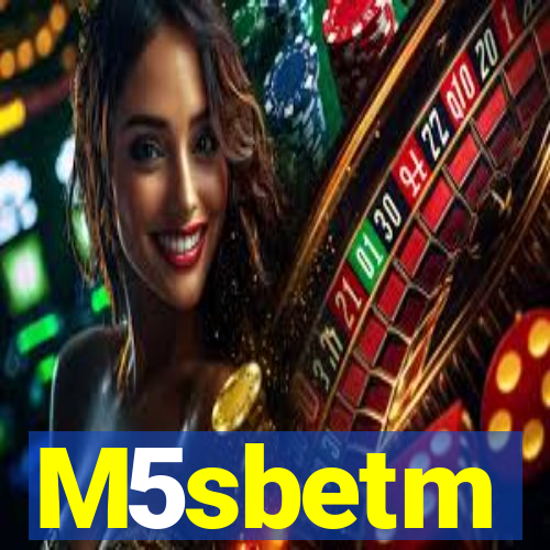 M5sbetm