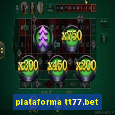 plataforma tt77.bet