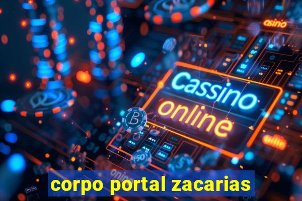 corpo portal zacarias