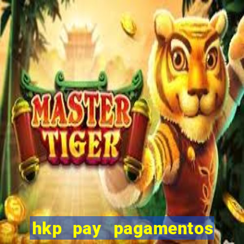 hkp pay pagamentos ltda jogo do tigre