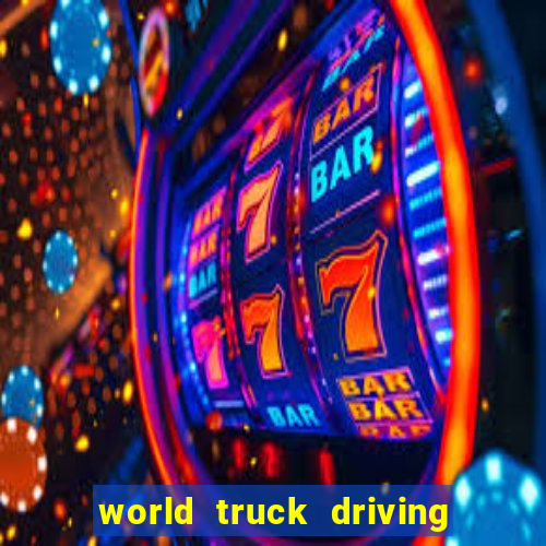 world truck driving simulator dinheiro infinito