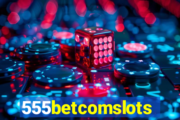 555betcomslots