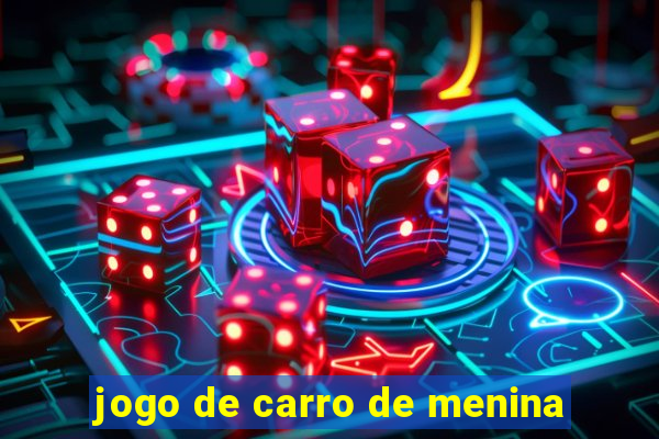 jogo de carro de menina