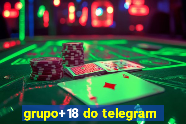 grupo+18 do telegram