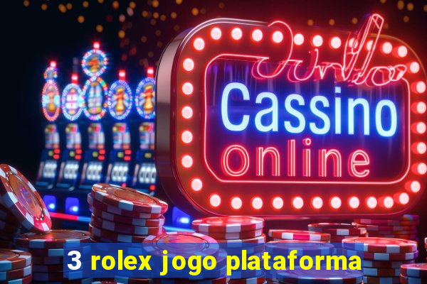 3 rolex jogo plataforma