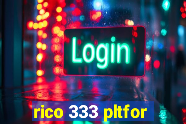 rico 333 pltfor