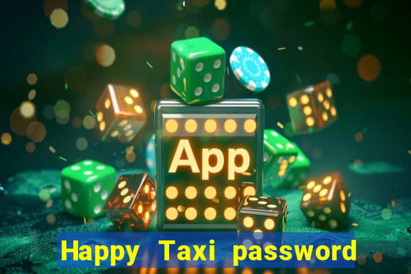 Happy Taxi password road 96 road 96 happy taxi security