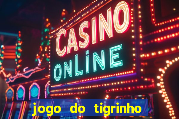 jogo do tigrinho bet vip