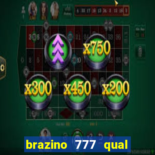 brazino 777 qual melhor jogo