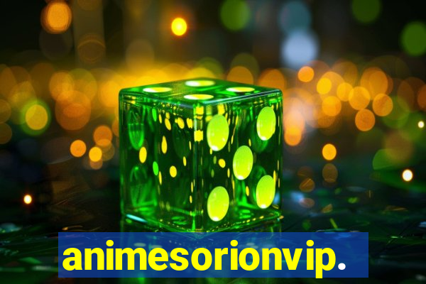 animesorionvip.net