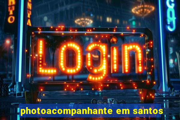 photoacompanhante em santos