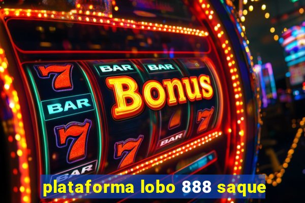 plataforma lobo 888 saque